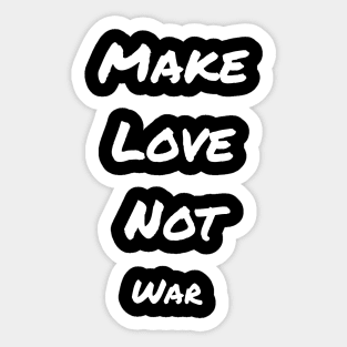 Make love not war Sticker